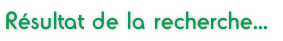Résultat de la recherche...