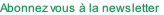 Abonnez vous à la newsletter