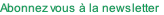 Abonnez vous à la newsletter